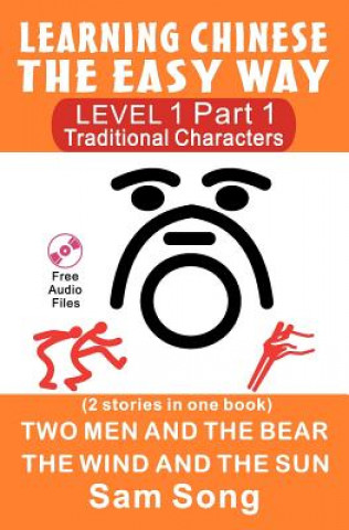 Book Learning Chinese The Easy Way Level 1 Part 1 (Traditional Characters): (2 Stories in One Book)(English and Mandarin Chinese Edition) MR Sam Song