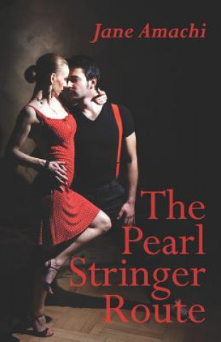 Kniha The Pearl Stringer Route Jane Amachi