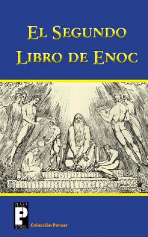 Книга El Segundo Libro de Enoc: El Libro de Los Secretos de Enoc Anonimo
