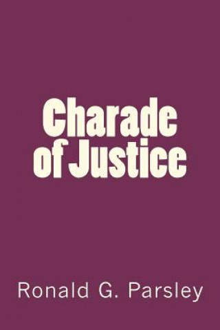 Carte Charade of Justice Ronald G Parsley