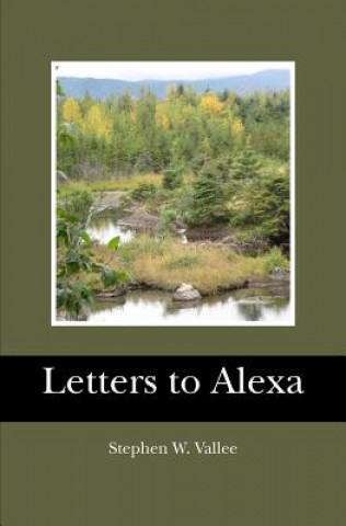 Könyv Letters to Alexa Stephen W Vallee