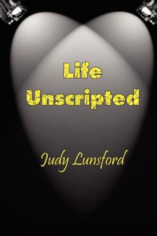 Book Life Unscripted Judy Lunsford