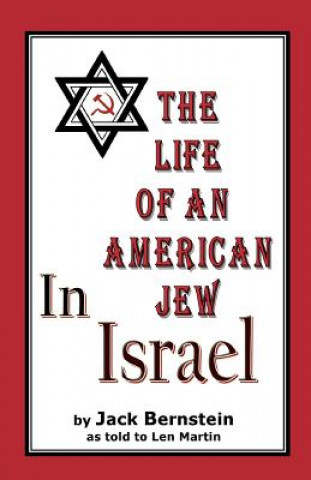 Kniha The Life of An American Jew in Israel: Benjamin H. Freedman-in His Own Words Benjamin H Freedman