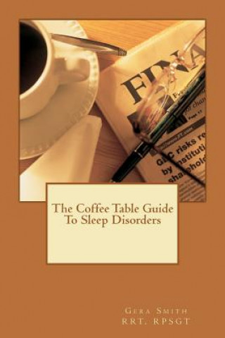 Kniha The Coffee Table Guide To Sleep Disorders Gera Smith Rpsgt