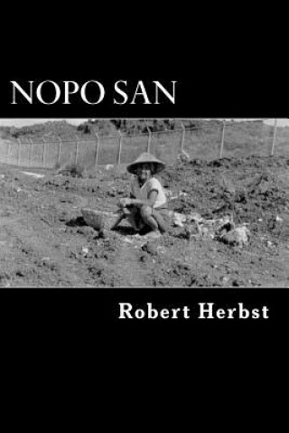 Carte Nopo San: The Life and Times of a Well Seasoned Nut MR Robert P Herbst
