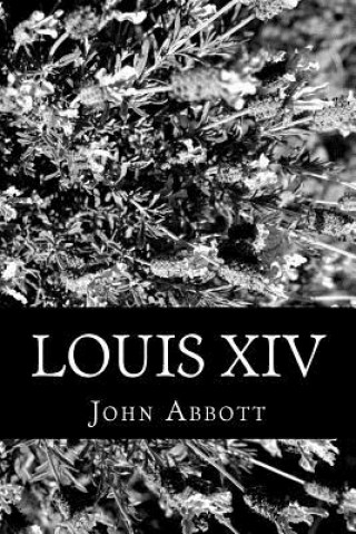 Kniha Louis XIV John Abbott