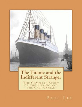 Kniha Titanic and the Indifferent Stranger Dr Paul Lee