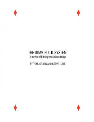 Book The Diamond Lil System: a method for bidding in Duplicate Bridge Tom H Jordan