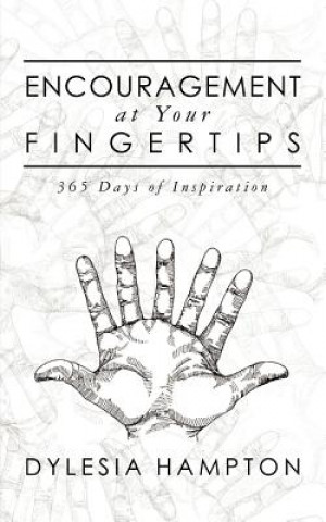 Kniha Encouragement at Your Fingertips: 365 Days of Inspiration Dylesia Hampton