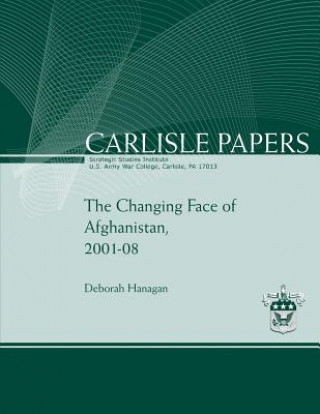 Knjiga The Changing Face of Afghaninstan, 2001-2008 Deborah Hanagan