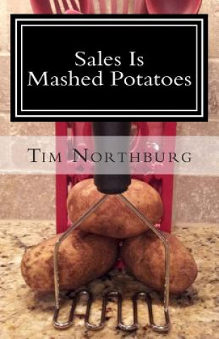 Book Sales Is Mashed Potatoes Tim Northburg