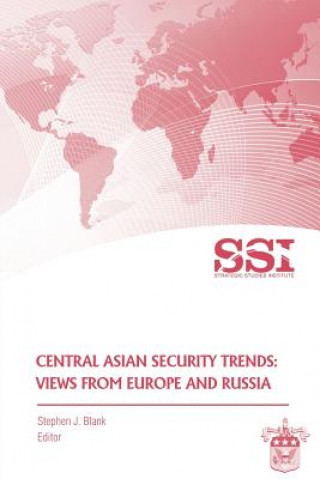 Carte Central Asian Security Trends: Views from Europe and Russia Stephen J Blank