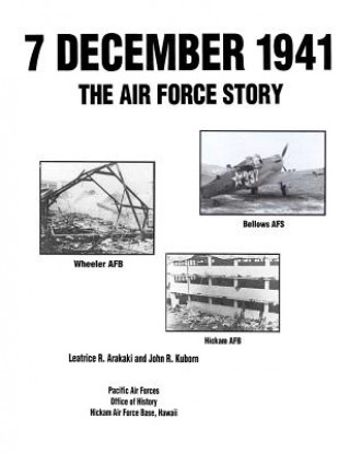 Knjiga 7 December 1941: The Air Force Story Leatrice R Arakaki