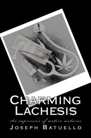 Boek Charming Lachesis: An impression of modern medicine Joseph T Batuello