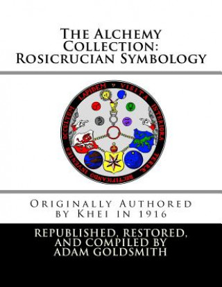 Książka The Alchemy Collection: Rosicrucian Symbology Khei