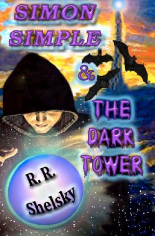 Könyv Simon Simple & The Dark Tower R R Shelsky
