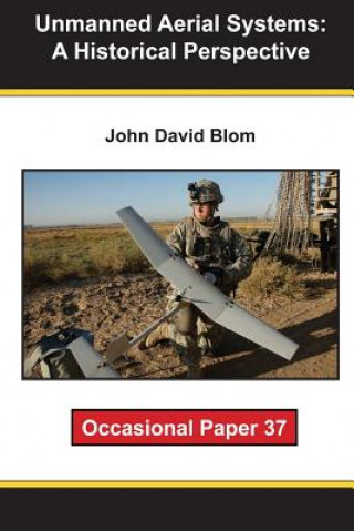 Kniha Unmanned Aerial Systems: A Historical Perspective John David Blom