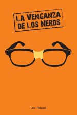 Kniha La Venganza de Los Nerds: ?viste Que En Las Películas de Nerds Siempre Terminan Ganando? Leo Piccioli