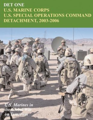 Kniha Det One: U.S. Marine Corps U.S. Special Operations Command Detachment, 2003 - 2006: U.S. Marines in the Global War on Terrorism John P Piedmont