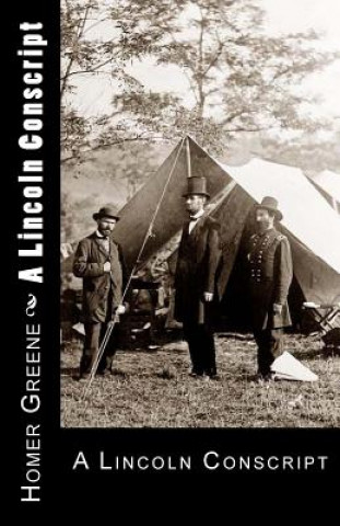 Kniha A Lincoln Conscript Homer Greene