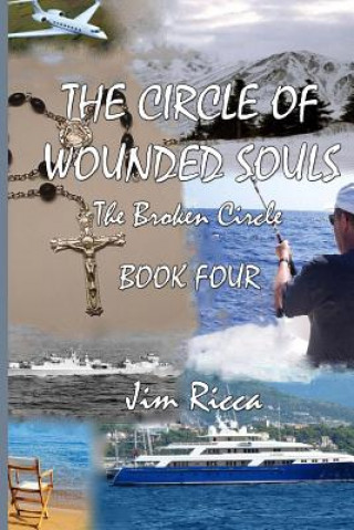 Kniha The Circle of Wounded Souls Book Four: The Broken Circle Jim Ricca