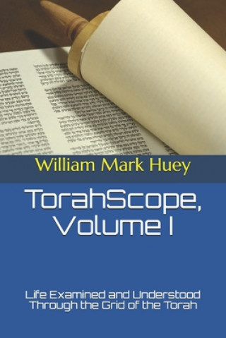 Kniha TorahScope, Volume I William Mark Huey