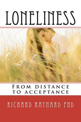 Knjiga Loneliness: From distance to acceptance Richard C Raynard Phd