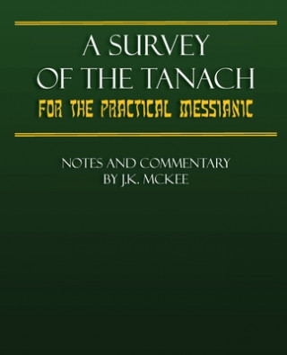 Carte Survey of the Tanach for the Practical Messianic J K McKee