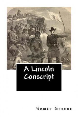 Kniha A Lincoln Conscript Homer Greene