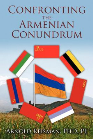 Книга Confronting the Armenian Conundrum Arnold Reisman Phd Pe