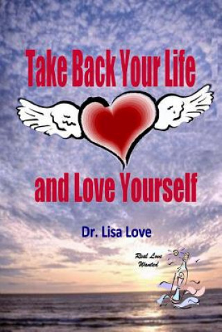 Buch Take Back Your Life and Love Yourself Lisa Love