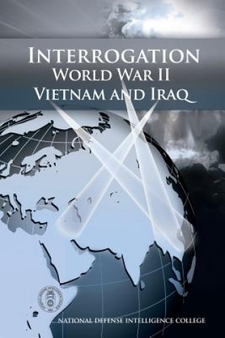 Книга Interrogation: World War II, Vietnam, and Iraq Robert A Fein Phd