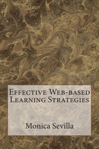 Kniha Effective Web-based Learning Strategies Monica Sevilla