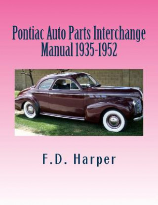 Książka Pontiac Auto Parts Interchange Manual 1935-1952 F D Harper