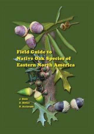 Книга Field Guide to Native Oak Species of Eastern North America John Stein