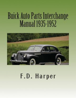 Carte Buick Auto Parts Interchange Manual 1935-1952 F D Harper