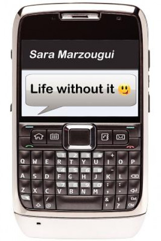 Knjiga Life without it Sara Marzougui