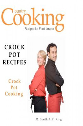Könyv Crock Pot Recipes: Crock Pot Cooking M Smith
