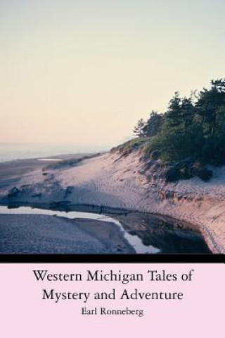 Kniha Western Michigan Tales of Mystery and Adventure Earl Ronneberg