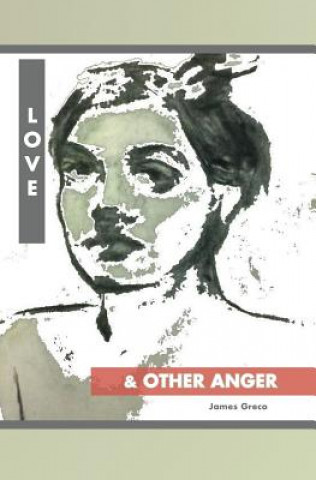 Carte Love and Other Anger James Greco