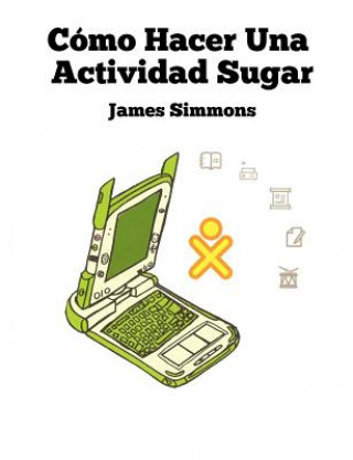 Könyv Cómo Hacer Una Actividad Sugar James D Simmons