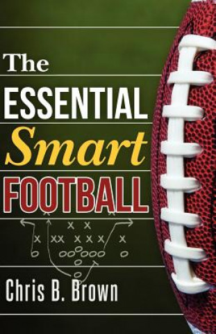 Книга The Essential Smart Football Chris B Brown