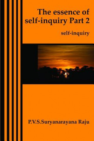 Kniha The essence of self-inquiry Part 2.: self-inquiry MR P V S Suryanarayana Raju Raju