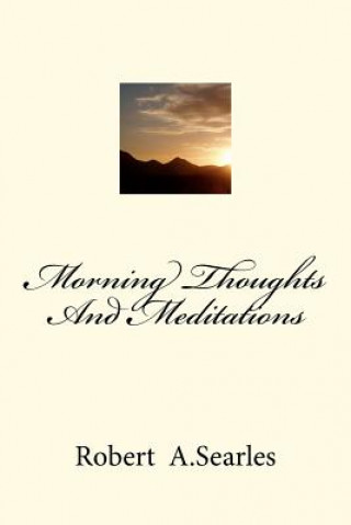 Könyv Morning Thoughts And Meditations MR Robert a Searles