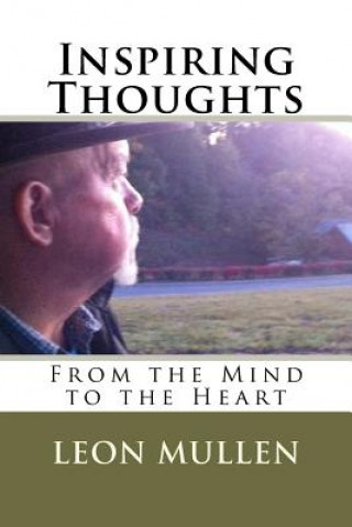 Kniha Inspiring Thoughts from the Mind to the Heart Leon Mullen