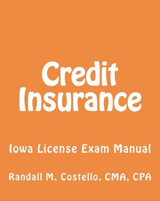 Carte Credit Insurance: Iowa License Exam Manual Cma Cpa Randall M Costello