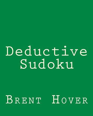 Książka Deductive Sudoku: Sudoku Puzzles To Challenge Your Logical Skills Brent Hover