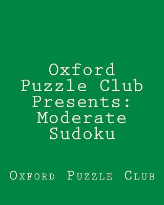 Kniha Oxford Puzzle Club Presents: Moderate Sudoku: 80 Sudoku Puzzles For Fun And Enjoyment Oxford Puzzle Club