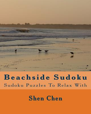 Carte Beachside Sudoku: Sudoku Puzzles To Relax With Shen Chen