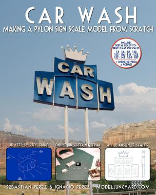 Könyv Car Wash: Making a Pylon Sign Scale Model from Scratch Sebastian Perez
